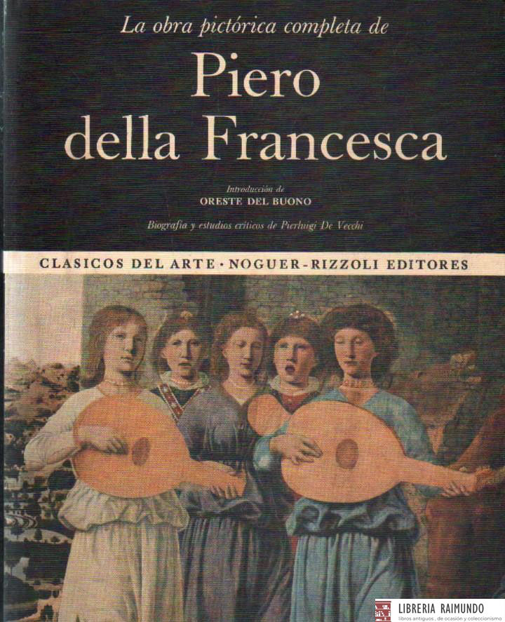CLASICOS DEL ARTE: LA OBRA PICTORICA COMPLETA DE PIERO DELLA FRANCESCA