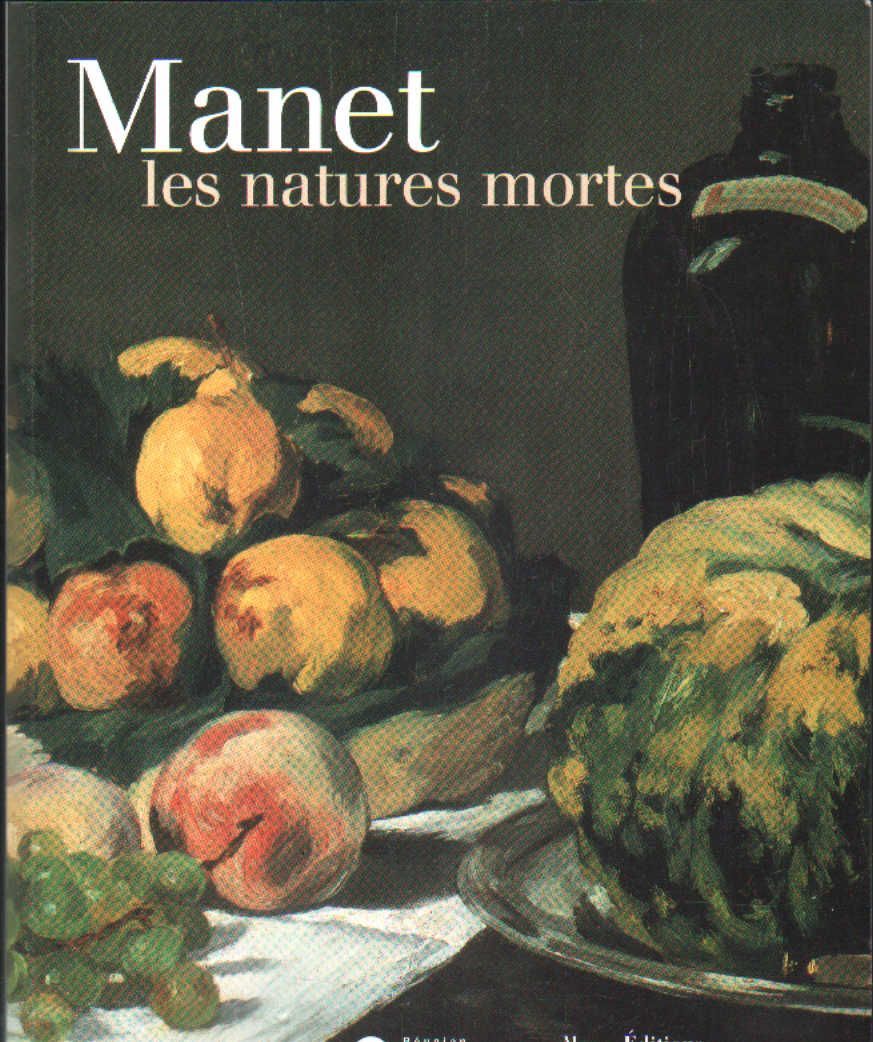 MANET. LES NATURES MORTES