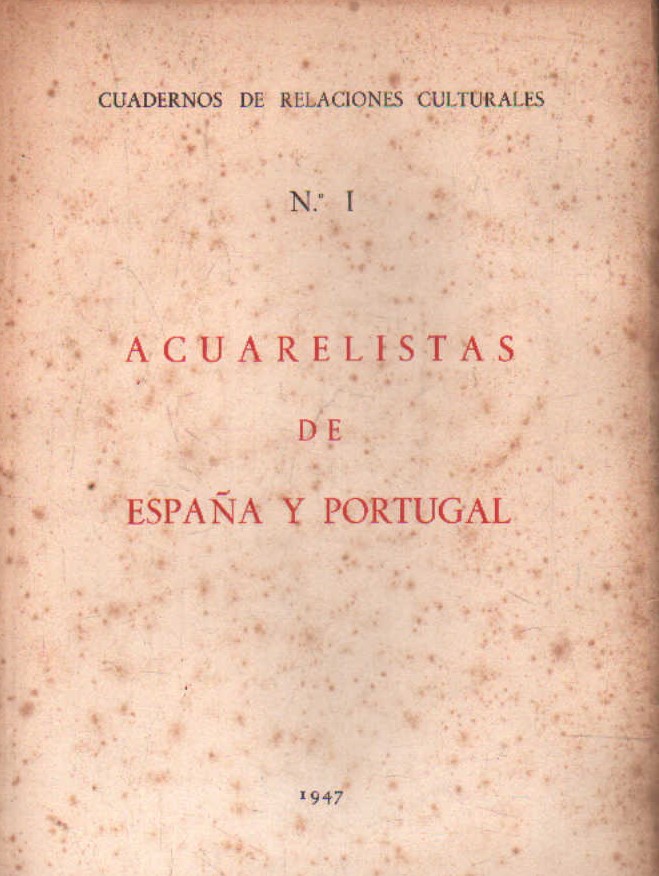 CUADERNOS DE RELACIONES CULTURALES. Nº 1: ACUARELISTAS DE ESPAÑA Y PORTUGAL