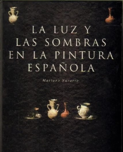 LA LUZ Y LAS SOMBRAS EN LA PINTURA ESPAÑOLA