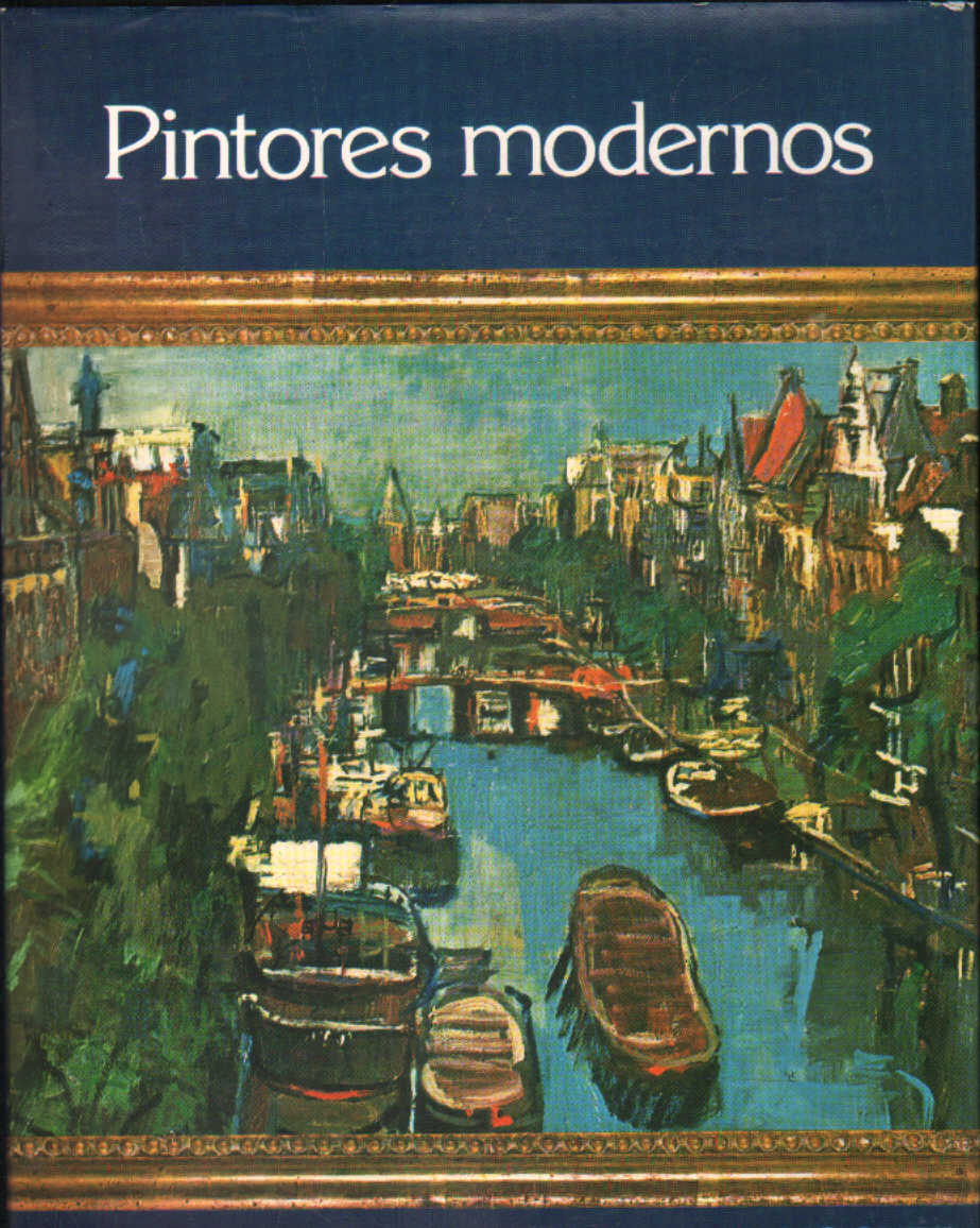 GRANDES EPOCAS DE LA PINTURA: PINTORES MODERNOS