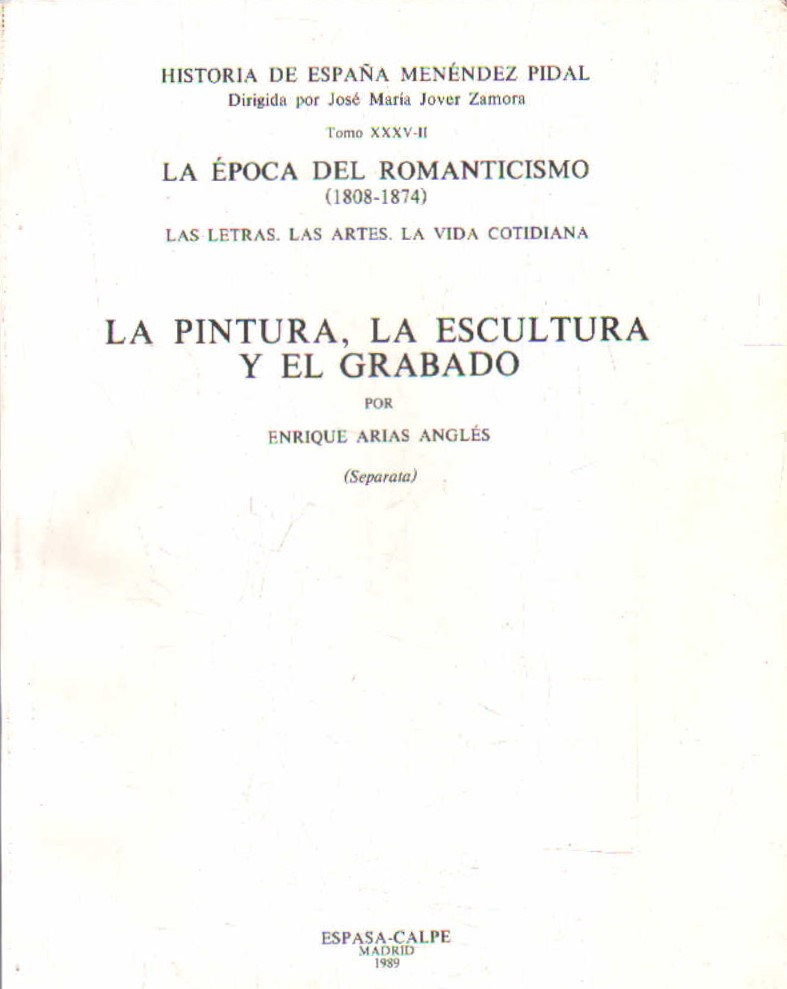 HISTORIA DE ESPAÑA MENENDEZ PIDAL TOMO XXXV-II: LA PINTURA, LA ESCULTURA Y EL GRABADO