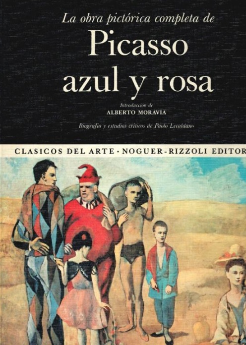 CLASICOS DEL ARTE: LA OBRA PICTORICA COMPLETA DE PICASSO, AZUL Y ROSA