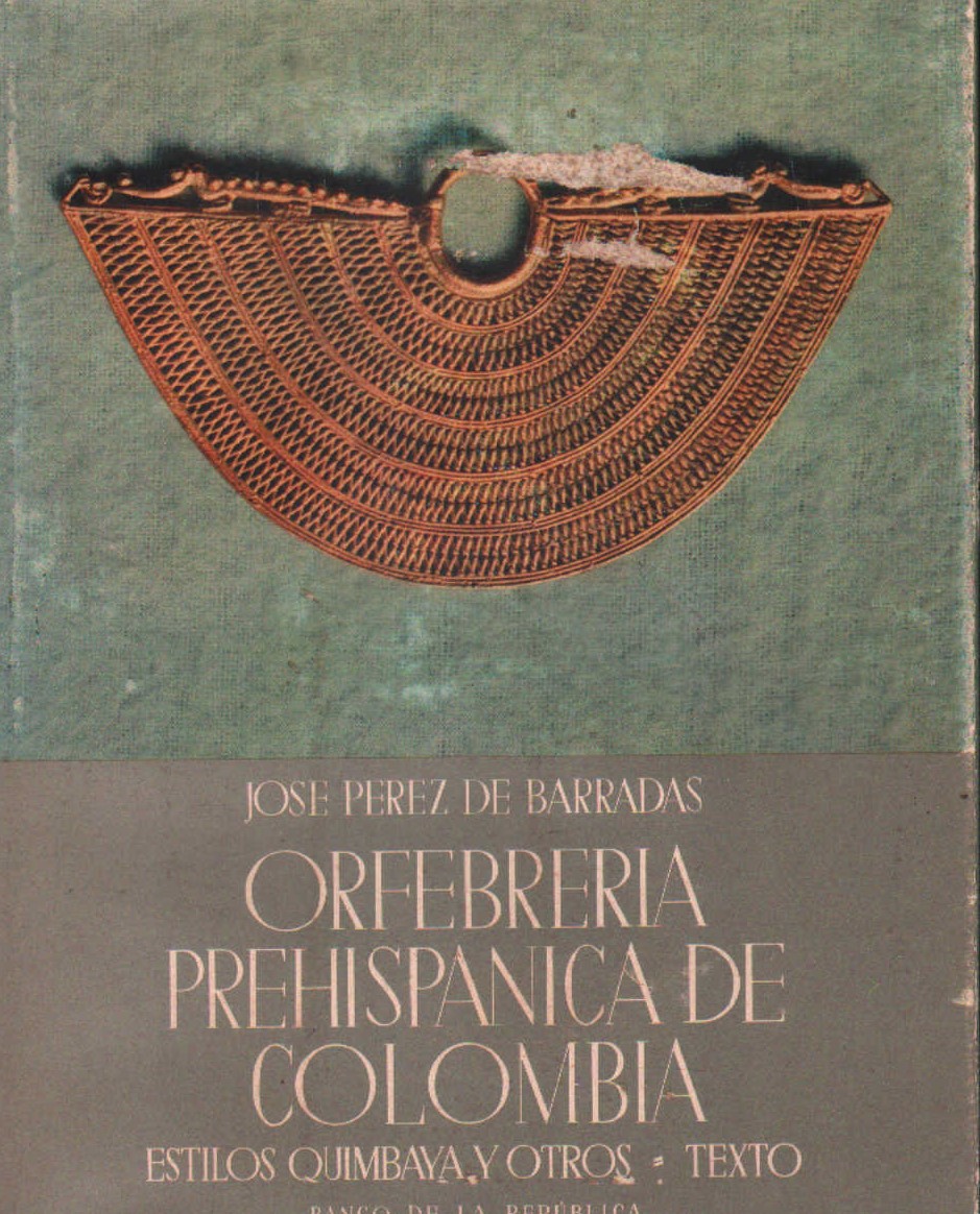 ORFEBRERIA PREHISPANICA DE COLOMBIA. ESTILOS QUIMBAYA Y OTROS. TEXTO.