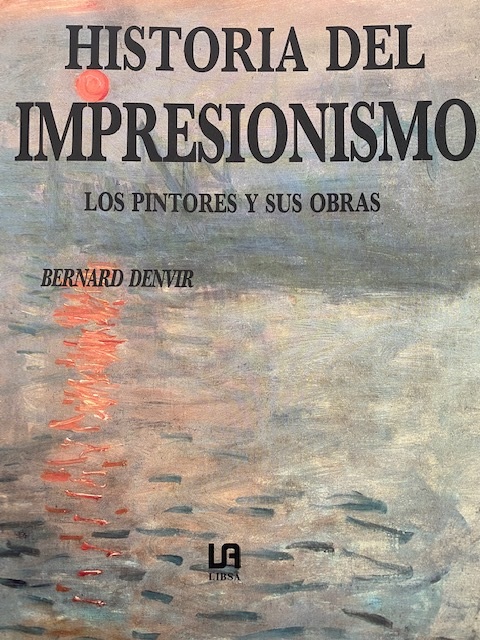 HISTORIA DEI IMPRESIONISMO. LOS PINTORES Y SUS OBRAS