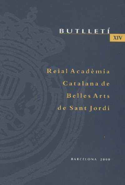 BUTLLETI XIV. REIAL ACADEMIA CATALANA DE BELLES ARTS DE SANT JORDI
