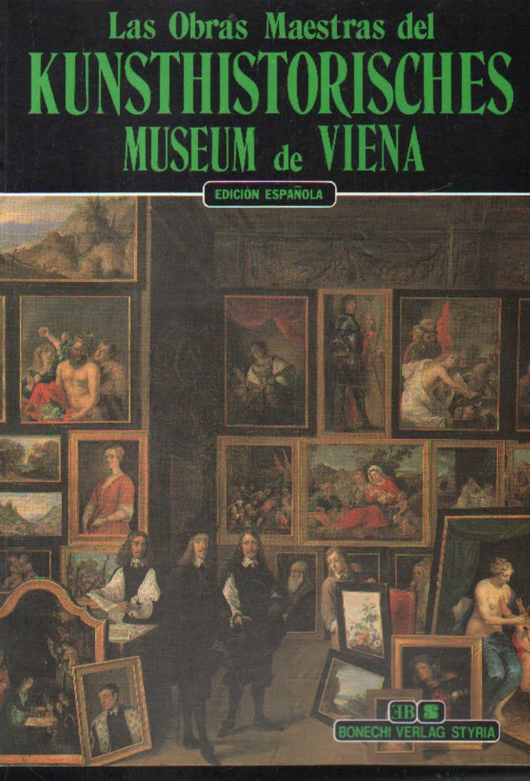 LAS OBRAS MAESTRAS DEL KUNSTHISTORISCHES. MUSEUM DE VIENA