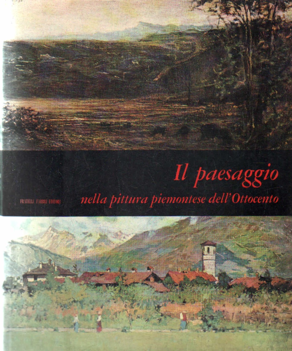 IL PAESSAGGIO NELLA PITTURA PIEMONTESE DELL' OTTOCENTO