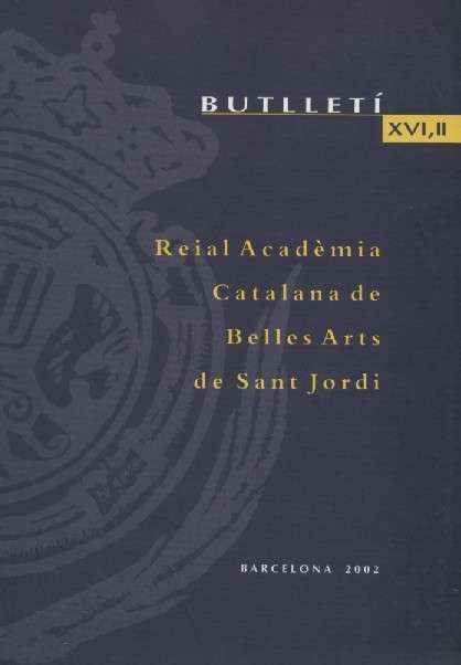 BUTLLETI XVI. REIAL ACADEMIA CATALANA DE BELLES ARTS DE SANT JORDI ( TOMO 1º )