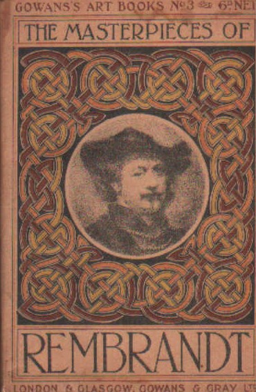THE MASTERPIECES OF REMBRANDT. GOWANS'S ART BOOKS Nº3