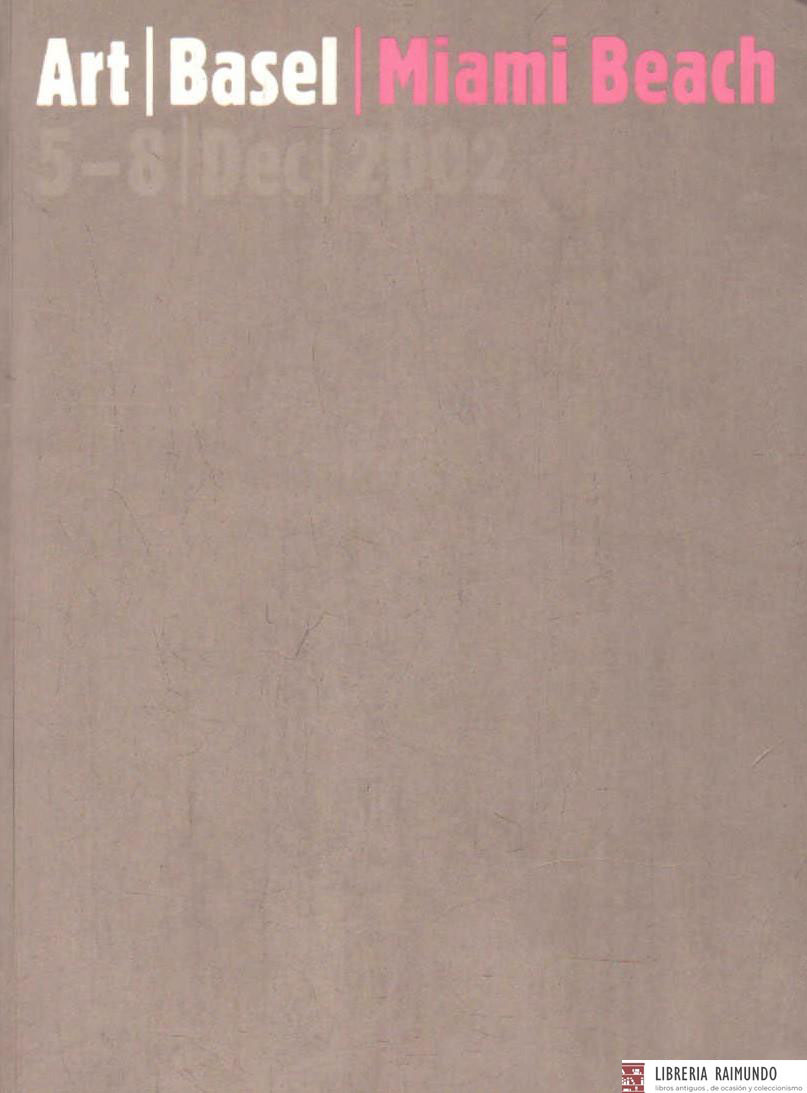 ART BASEL MIAMI BEACH. 5-8 DEC 2002