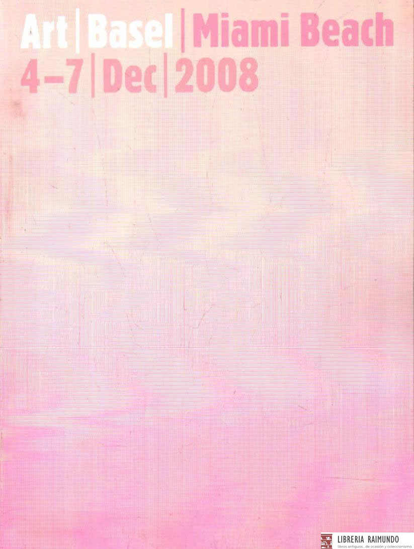 ART BASEL MIAMI BEACH. 4-7 DEC 2008
