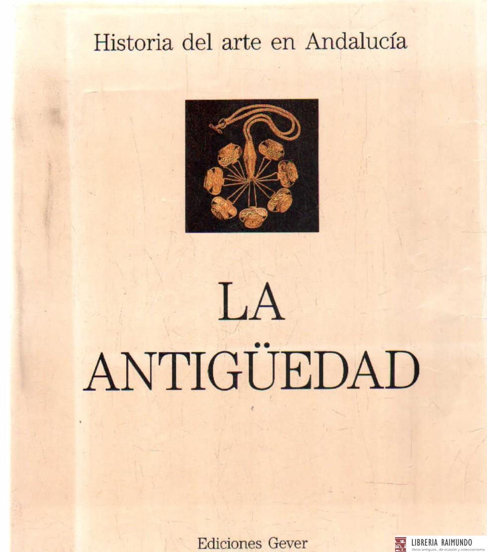 HISTORIA DEL ARTE EN ANDALUCIA I: LA ANTIGÜEDAD