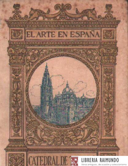 EL ARTE EN ESPAÑA Nº25: CATEDRAL DE TOLEDO