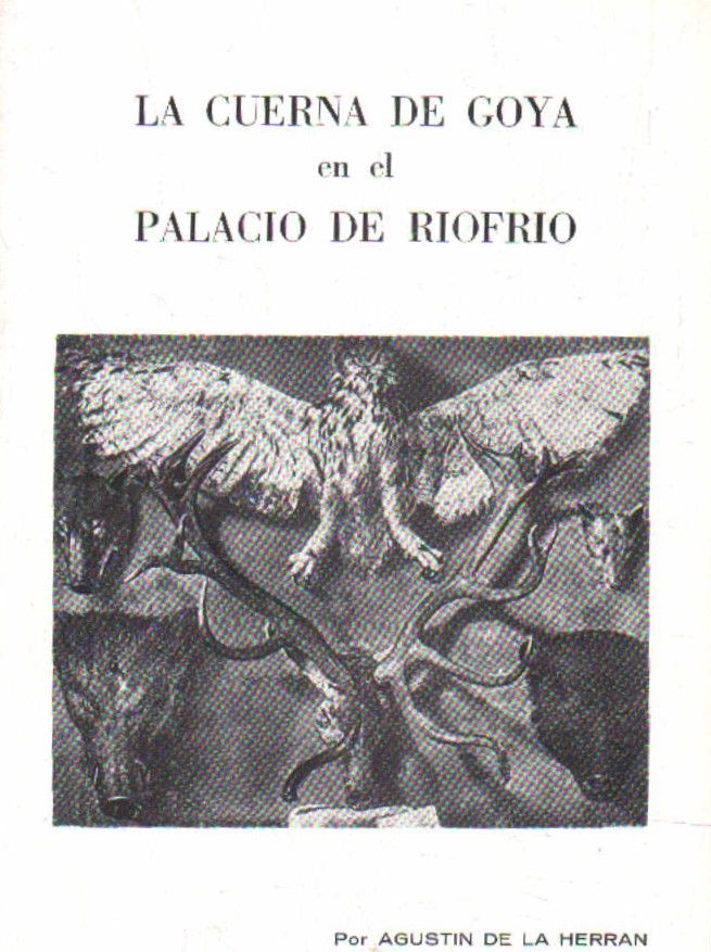 LA CUERNA DE GOYA EN EL PALACIO DE RIOFRIO