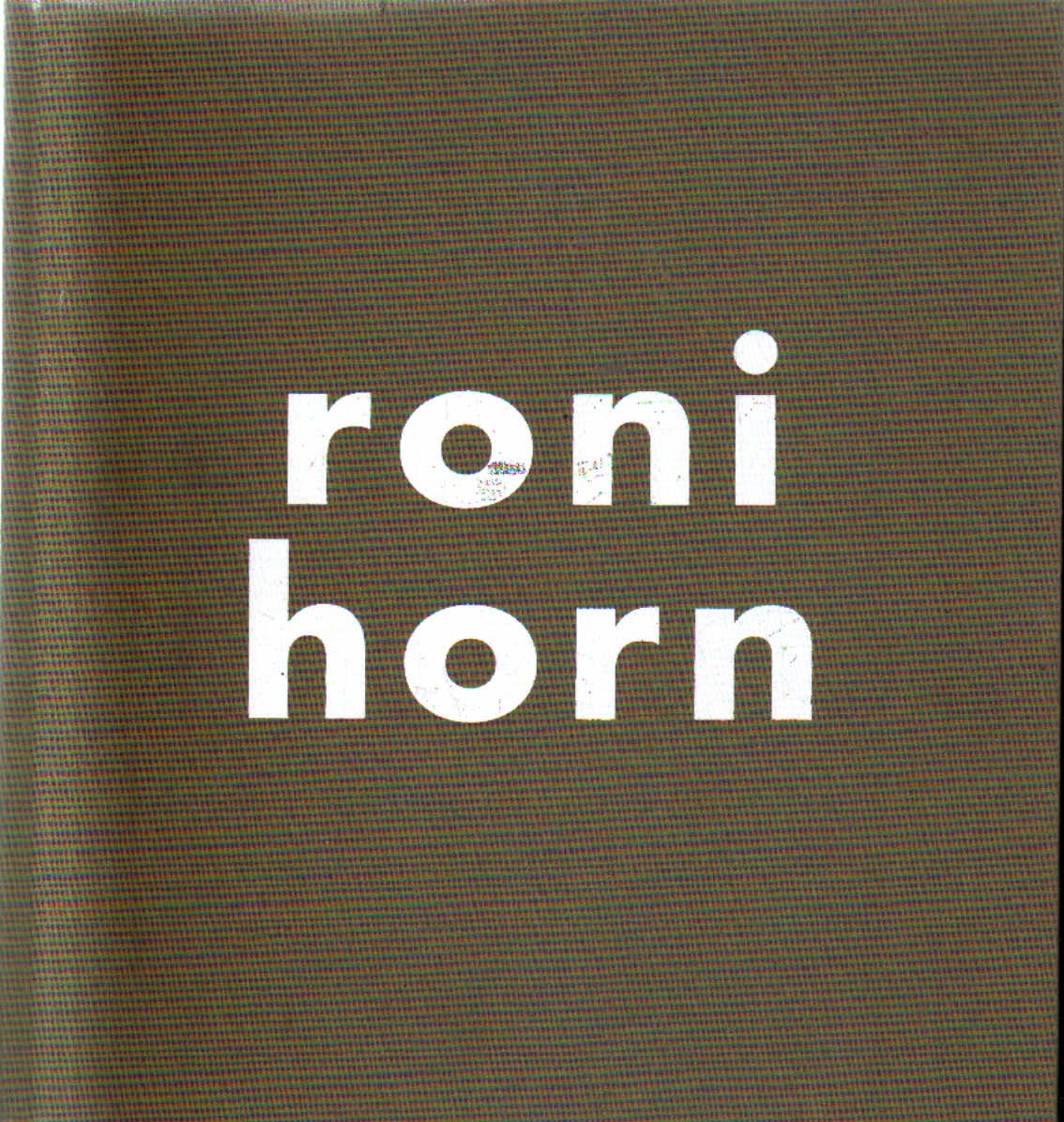 RONI HORN.
