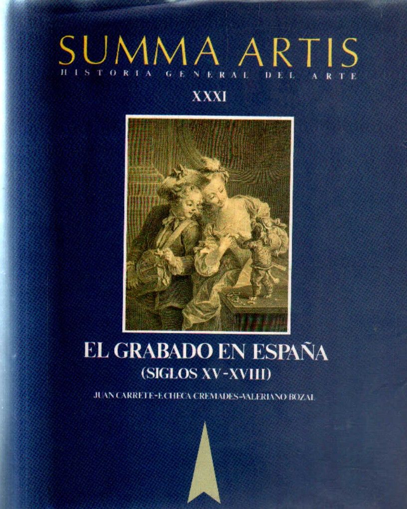 EL GRABADO EN ESPAÑA(SIGLOS XV-XVIII). SUMMA ARTIS VOL.XXXI.