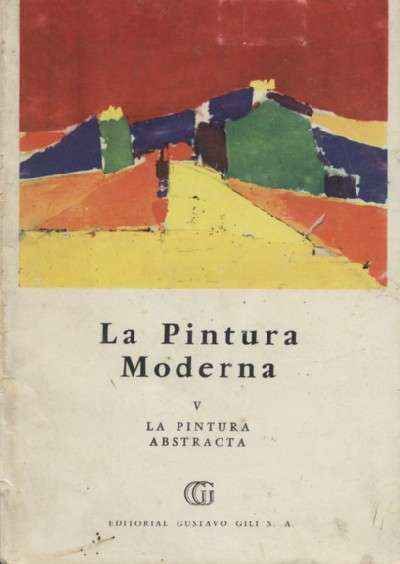 LA PINTURA MODERNA V LA PINTURA ABSTRACTA