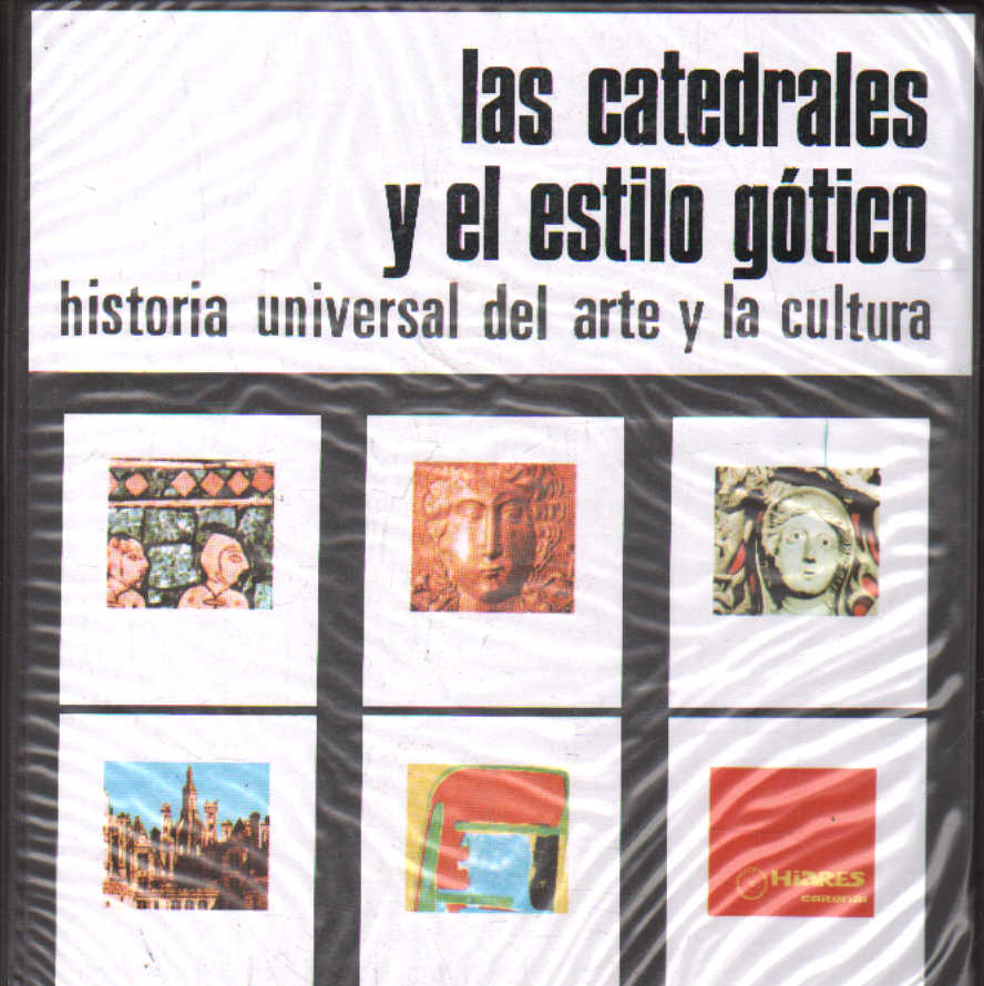 LAS CATEDRALES Y EL ESTILO GÓTICO. HISTORIA UNIVERSAL DEL ARTE Y LA CULTURA