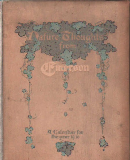 NATURE THOUGHTS FROM EMERSON. A CALENDAR FOR THE YEAR 1910