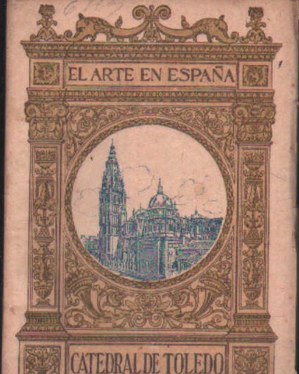 EL ARTE EN ESPAÑA Nº25: CATEDRAL DE TOLEDO