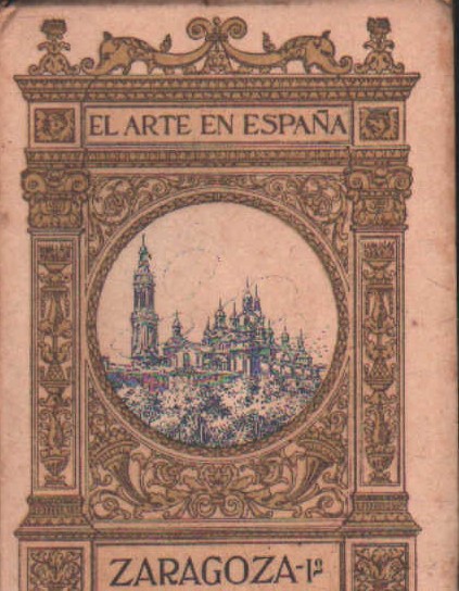 ZARAGOZA I. EL ARTE EN ESPAÑA. Nº 23