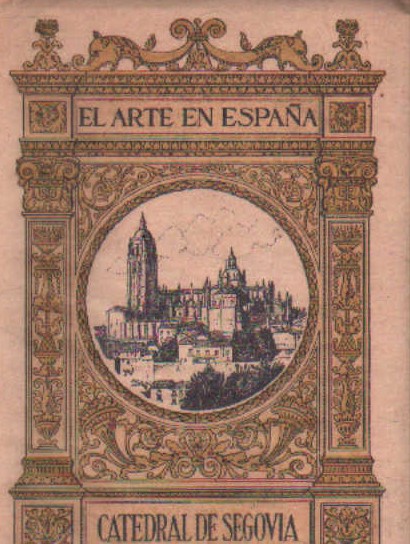 LA CATEDRAL DE SEGOVIA. EL ARTE EN ESPAÑA Nº34