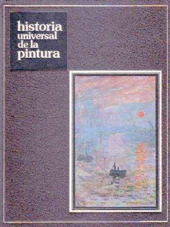 LOS IMPRESIONISTAS. HISTORIA UNIVERSAL DE LA PINTURA