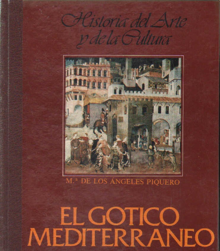 HISTORIA DEL ARTE Y DE LA CULTURA: EL GOTICO MEDITERRANEO.