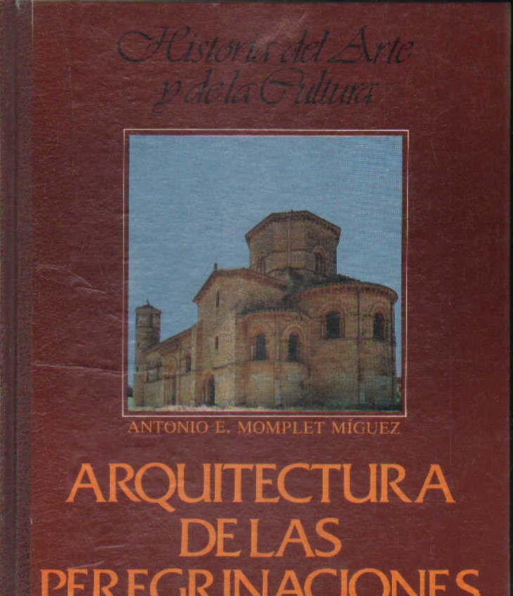 HISTORIA DEL ARTE Y DE LA CULTURA: ARQUITECTURA DE LAS PEREGRINACIONES