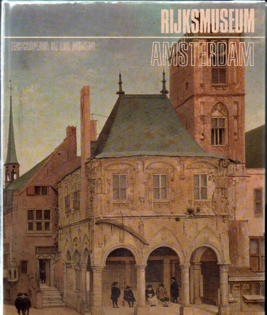 ENCICLOPEDIA DE LOS MUSEOS: RIJKSMUSEUM, AMSTERDAM