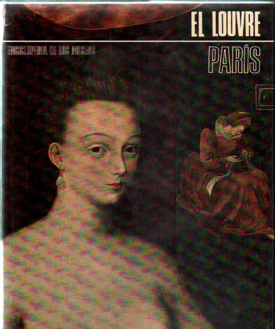 ENCICLOPEDIA DE LOS MUSEOS: EL LOUVRE, PARIS
