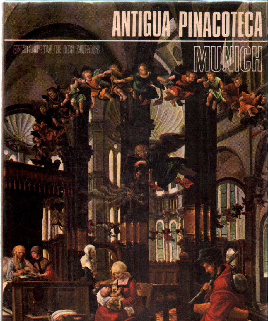 ENCICLOPEDIA DE LOS MUSEOS: ANTIGUA PINACOTECA, MUNICH