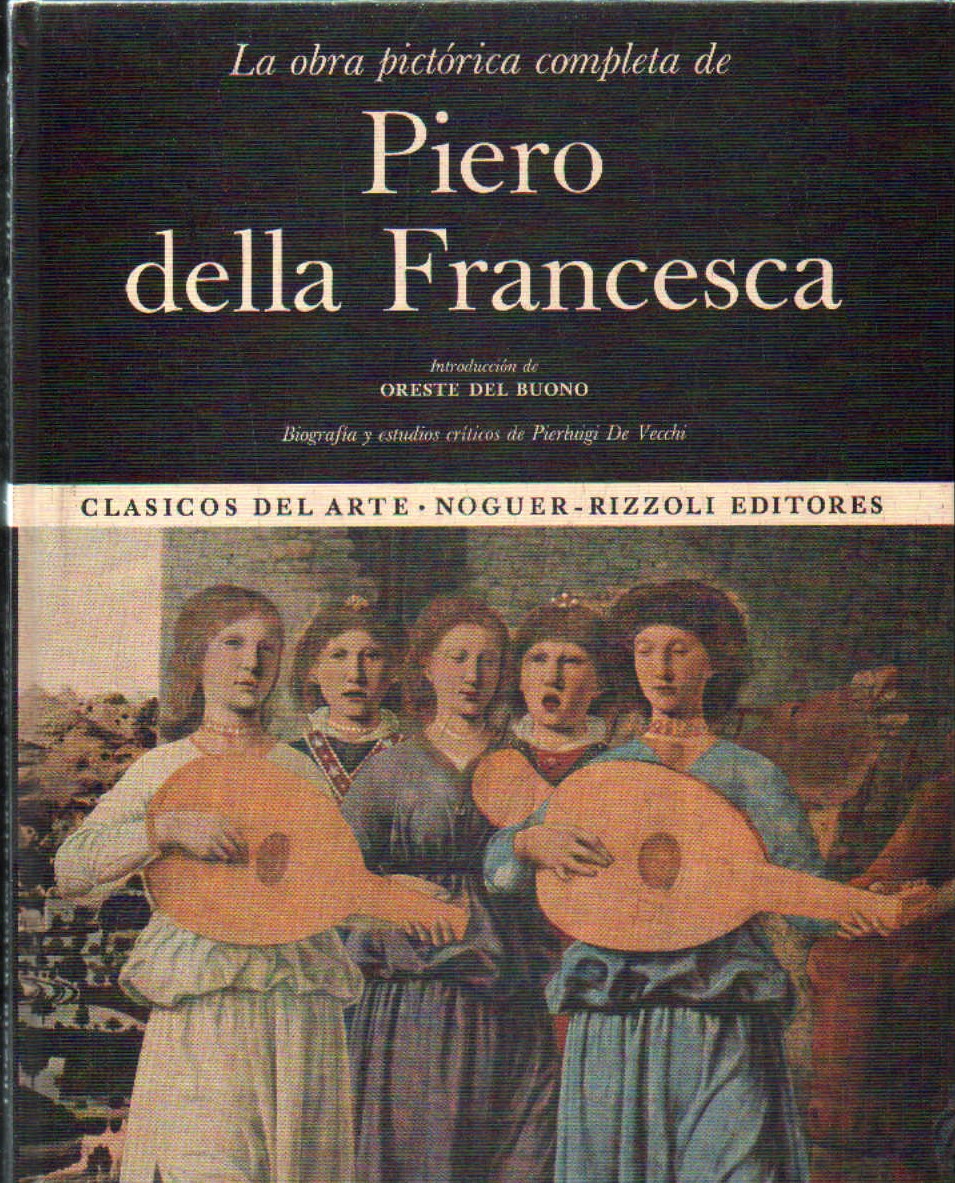 CLASICOS DEL ARTE: LA OBRA PICTORICA COMPLETA DE PIERO DELLA FRANCESCA