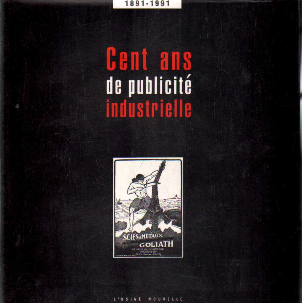 CENT ANS DE PUBLICITÉ INDUSTRIELLE