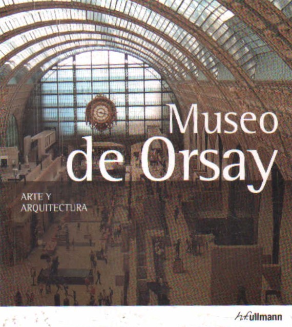 MUSEO DE ORSAY. ARTE Y ARQUITECTURA