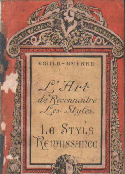 L'ART DE RECONNAITRE LES STYLES: LE STYLE RENAISSANCE