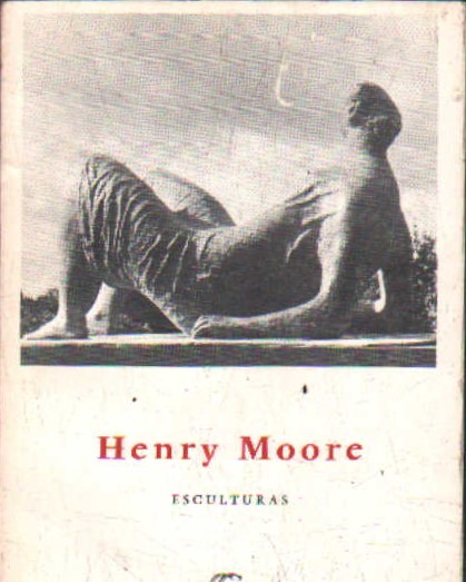 HENRY MOORE. ESCULTURAS
