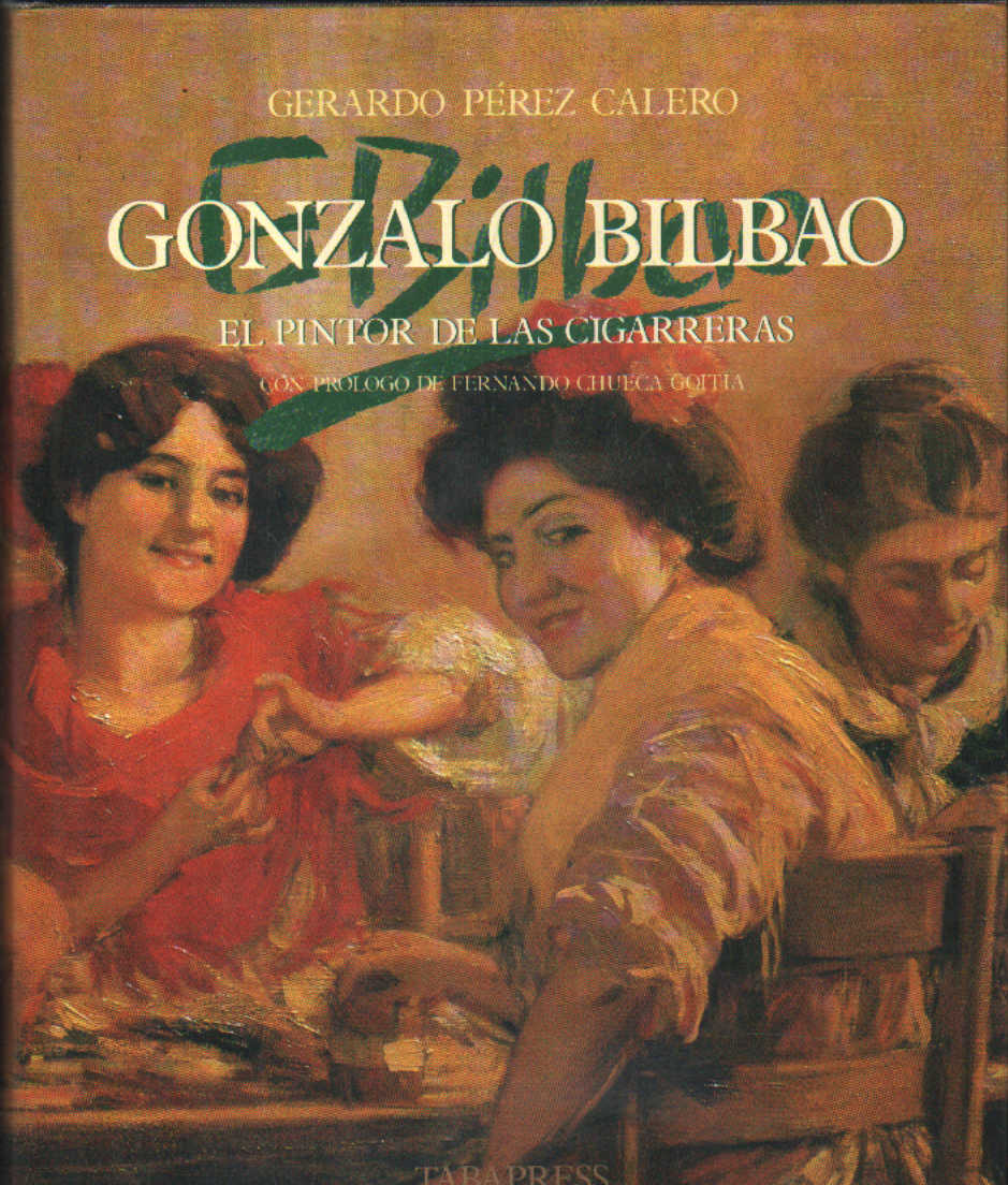 GONZALO BILBAO. EL PINTOR DE LAS CIGARRERAS