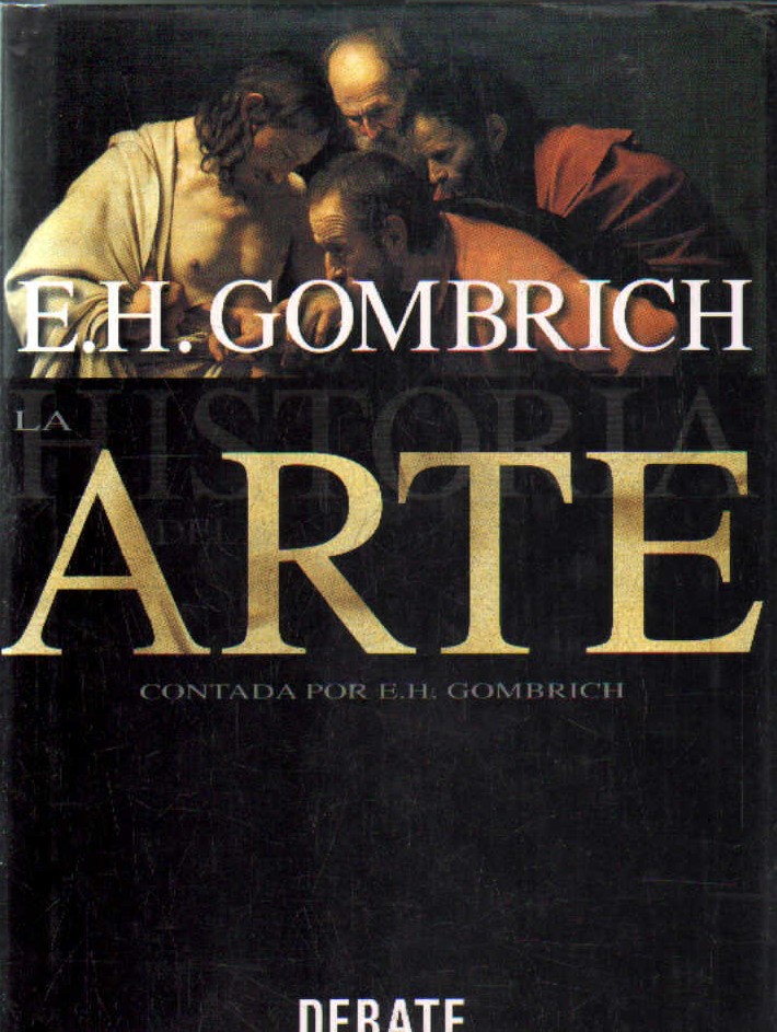 LA HISTORIA DEL ARTE CONTADA POR E. H. GOMBRICH