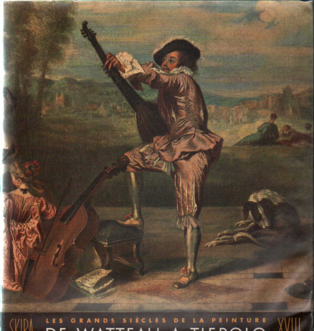 LES GRANDS SIÉCLES DE LA PEINTURE: DU WATTEAU A TIEPOLO