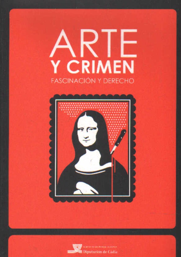ARTE Y CRIMEN. FASCINACION Y DERECHO