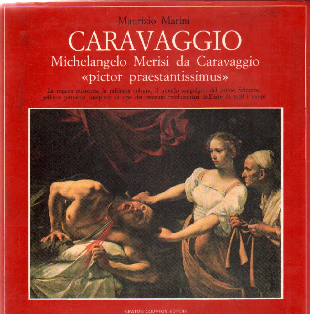 CARAVAGGIO MICHELANGELO MERISI DA CARAVAGGIO PICTOR PRAESTANTISSIMUS