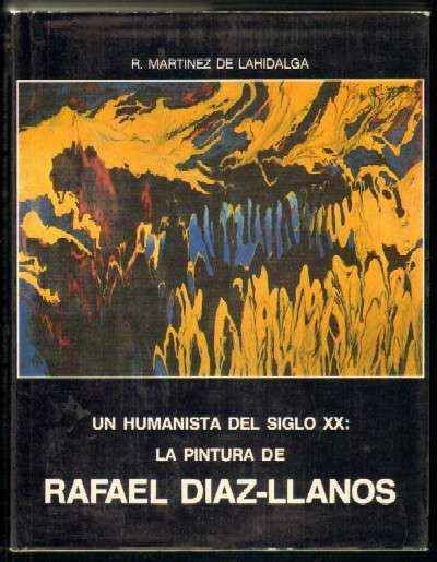 UN HUMANISTA DEL SIGLO XX: LA PINTURA DE RAFAEL DIAZ-LLANOS