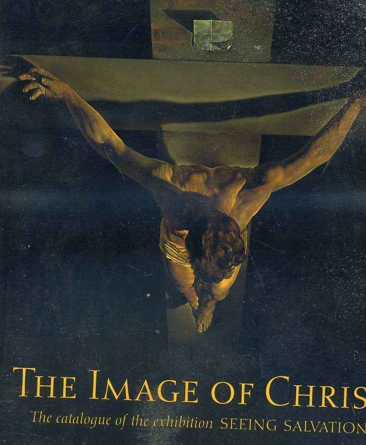 THE IMAGE OF CHRIST. THE CATALOGUE OF THE EXHIBITION SEEING SALVATION