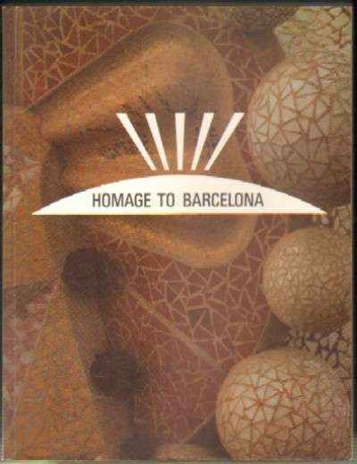 HOMAGE TO BARCELONA  THE CITY AND ITS ART 1888 - 1936