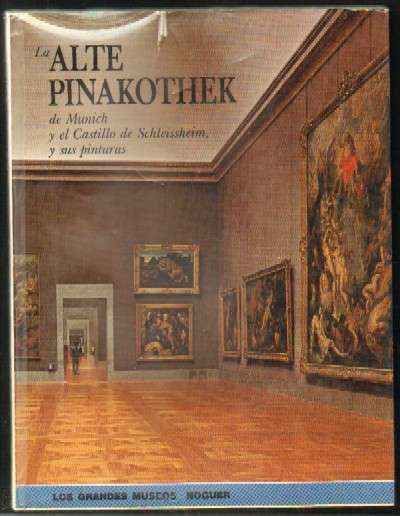LOS GRANDES MUSEOS: LA ALTE PINAKOTHEK DE MUNICH Y EL CASTILLO DE SCHLEISSHEIM Y SUS PINTURAS