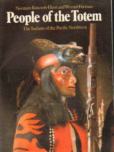 PEOPLE OF THE TOTEM. THE INDIANS OF THE PACIFIC NORTHWEST