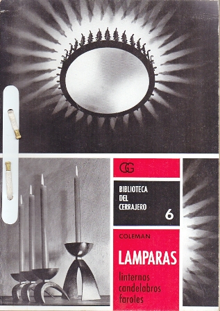 LAMPARAS. LINTERNAS, CANDELABROS, FAROLES. BIBLIOTECA DEL CERRAJERO 6.