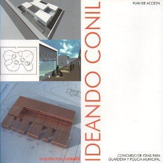 IDEANDO CONIL. CONCURSO DE IDEAS PARA GUARDERIA Y POLICIA MUNICIPAL
